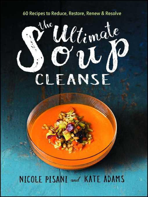 Title details for The Ultimate Soup Cleanse by Nicole Pisani - Wait list